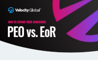 Velocity Global -  How to Expand Your Workforce: PEO vs. EoR 