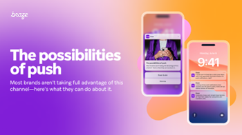 Braze - The Possibilities of Push