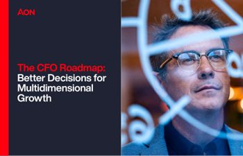 Aon - The CFO Roadmap: Better Decisions for Multidimensional Growth