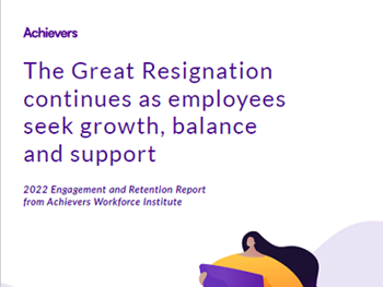 Achievers 2022 Engagement and Retention Report from Achievers Workforce Institute