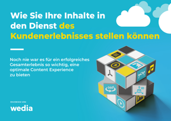 Wedia - Wie Sie Ihre Inhalte in den Dienst des Kundenerlebnisses stellen können