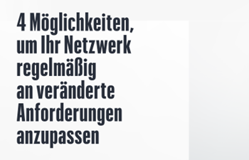 HPE-Vier Möglichkeiten, um Ihr Netzwerk regelmäßig an veränderte Anforderungen anzupassen