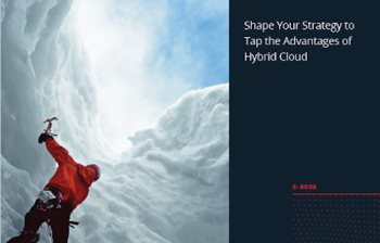Shape Your Strategy to Tap the Advantages of Hybrid Cloud
