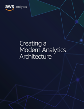 AWS Creating a Modern Analytics Architecture