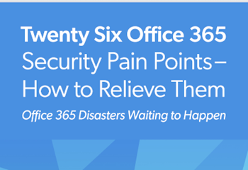 CoreView Twenty Six Office 365  Security Pain Points– How to Relieve Them