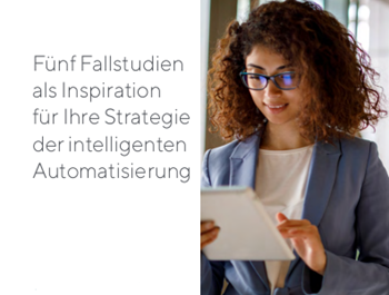 Kofax Fünf Fallstudien als Inspiration für Ihre Strategie der intelligenten Automatis