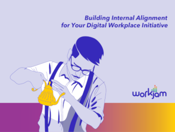 Workjam Building Internal Alignment for Your Digital Workplace Initiative