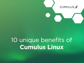 Cumulus 10 unique benefits of Cumulus Linux