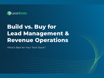 LeanData - Build vs. Buy for Lead Management & Revenue Operations