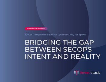Threat Stack SecOps Report: 52% of Companies Sacrifice Cybersecurity for Speed