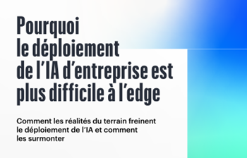 HPE - Pourquoi le déploiement de l’IA d’entreprise est plus difficile à l’edge