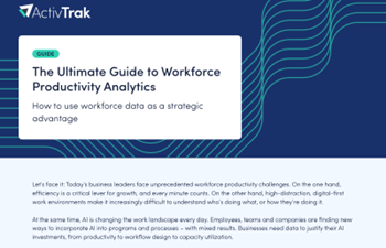 Activtrak-The Ultimate Guide to Workforce Productivity Analytics
