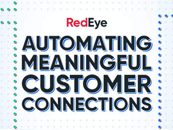 RedEye Automating Meaningful Customer Connections