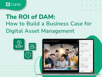 canto The ROI of DAM: How to Build a Business Case for Digital Asset Management