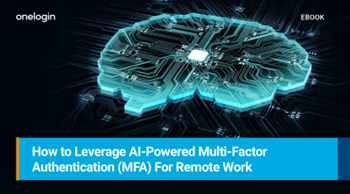 OneLogin How to Leverage AI-Powered Multi-Factor Authentication for Remote Work