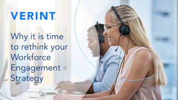 Verint Why it is Time to Rethink your Workforce Engagement Strategy 