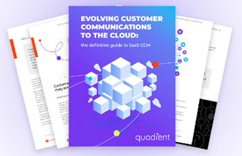 Quadient Evolving Customer Communications to the Cloud