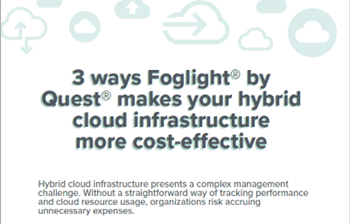 3 Ways Foglight by Quest Makes Your Hybrid Cloud Infrastructure More Cost-Effective