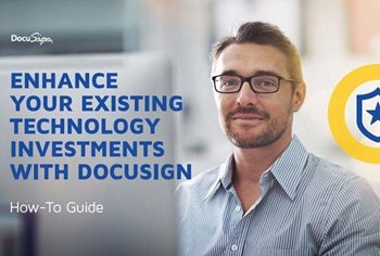 Enhance Your Existing Technology Investments with DocuSign