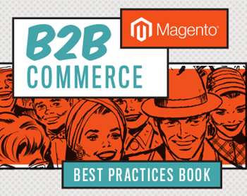 Magento B2B Commerce Best Practices eBook