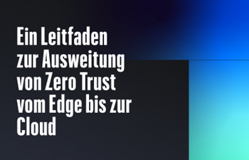 HPE-Ein Leitfaden zur Ausweitung von Zero Trust vom Edge bis zur Cloud