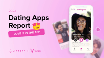 Liftoff 2022 Dating Apps Report