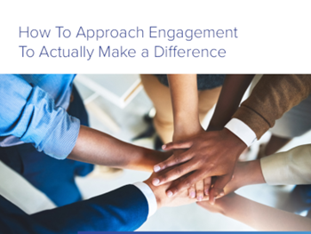 Achievers How to Approach Engagement to Actually Make a Difference
