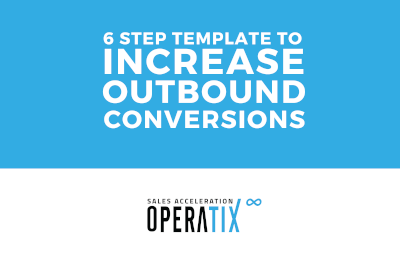Six Step Template to Increase Outbound Conversions