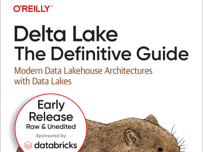 Delta Lake: The Definitive Guide