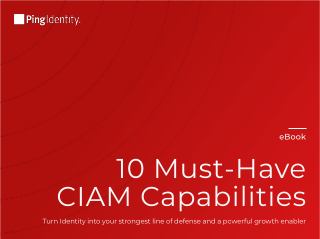 10 Must-Have CIAM Capabilities