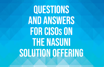 Questions and Answers for CISOs on the Nasuni Solution Offering