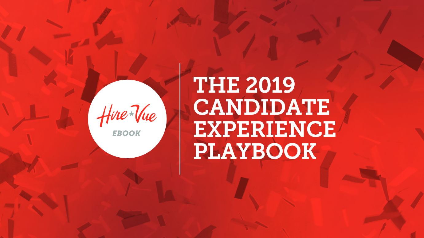 The 2019 Candidate Experience Playbook
