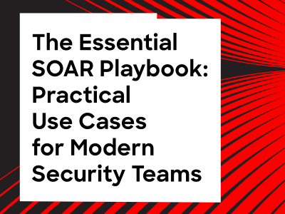 Essential SOAR Playbook: Practical Use Cases for Modern Security Teams