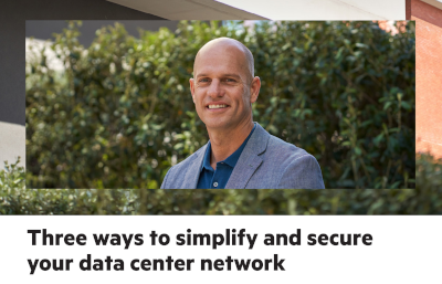 Three ways to simplify and secure your data center network