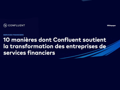10 manières dont Confluent transformation des entreprises de services financiers