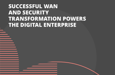 Successful WAN and Security Transformation Powers the Digital Enterprise