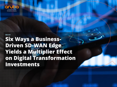 Six Ways a Business Driven SD-WAN Edge Impacts Digital Transformation
