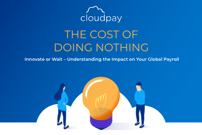 The Hidden Cost of Inaction in Global Payroll