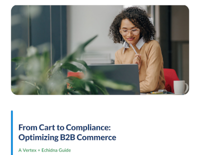 From Cart to Compliance: Optimising B2B Commerce