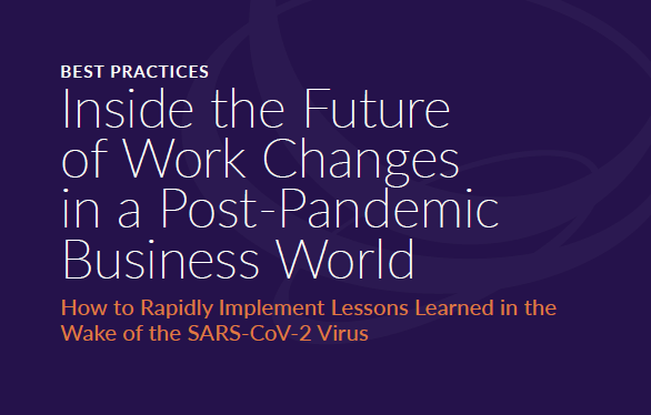 Inside the Future of Work Changes in a Post-Pandemic Business World