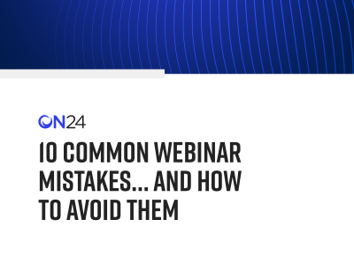 10 Common Webinar Mistakes... & How to Avoid Them