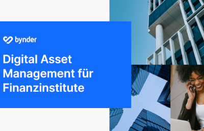Digital Asset Management für Finanzinstitute