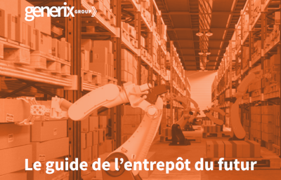 Le guide de l’entrepôt du futur