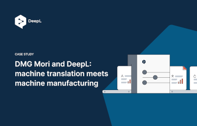 DMG Mori and DeepL: machine translation meets machine manufacturing