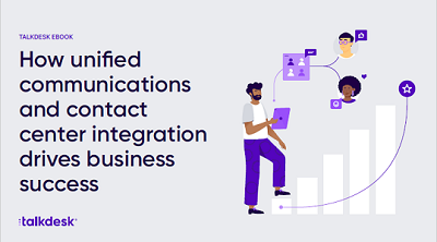 Unified Communications and Contact Center Integration Drives Business Success