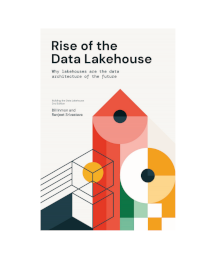 Rise of the Data Lakehouse