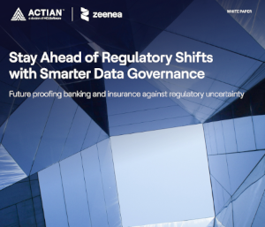 Stay Ahead of Regulatory Shifts with Smarter Data Governance