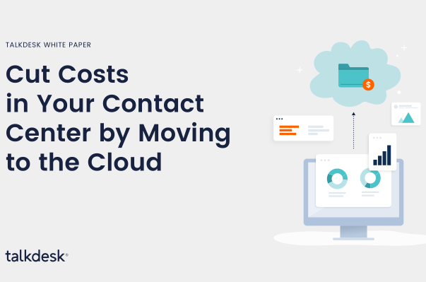 Cut Costs in Your Contact Center by Moving to the Cloud