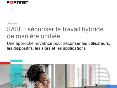 SASE : sécuriser le travail hybride de manière unifiée