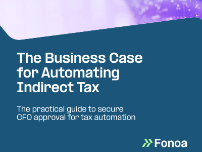 The Business Case for Automating Indirect Tax